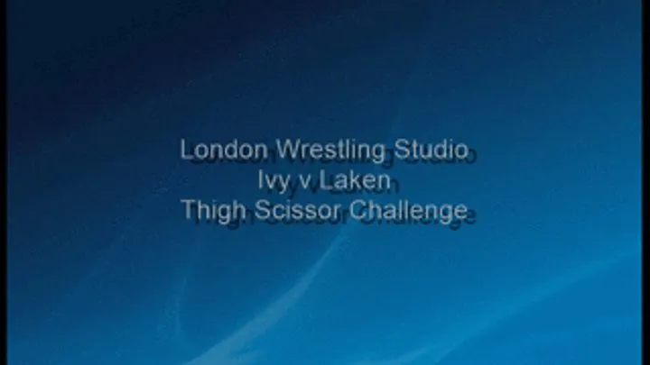 Ivy vs Laken thigh wrestling