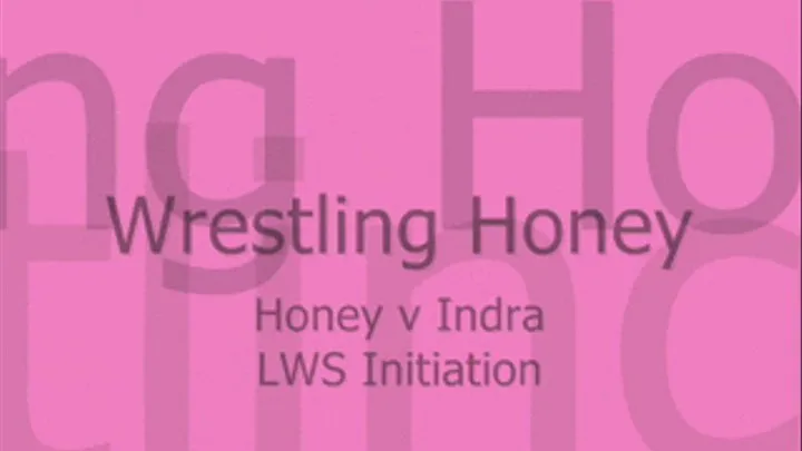 Honey vs Indra - LWS Initiation