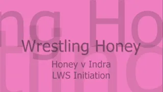 Honey vs Indra - LWS Initiation