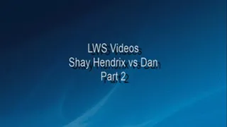 Shay vs Dan - Part Two