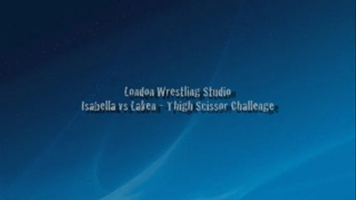 Laken vs Isabella - Thigh Scissor Match