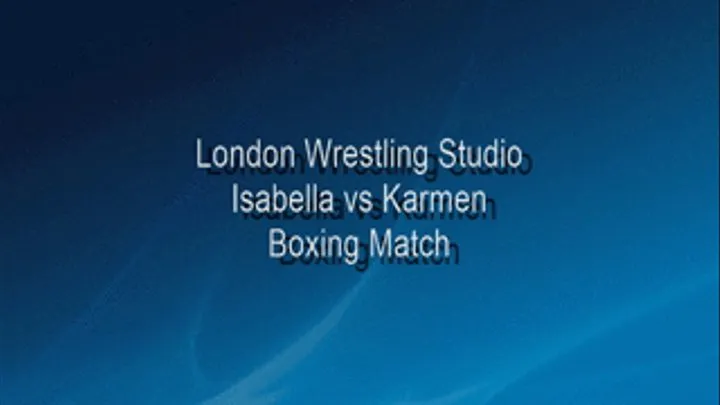 Karmen vs Isabella - Boxing Match