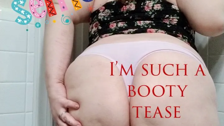 Big booty teaser