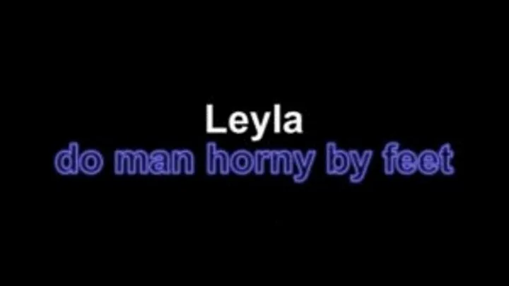 Leyla do man horney by feet