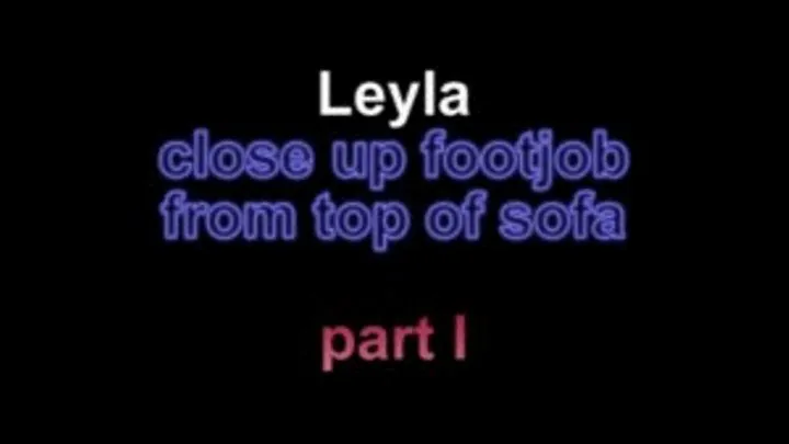 Leyla close up footjob from top of sofa ***part I***