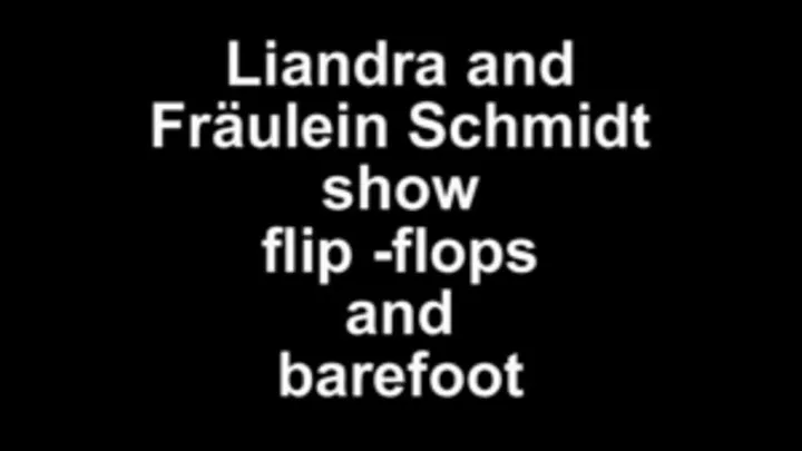 Liandra and Fr�ulein Schmidt flipflop and footshow