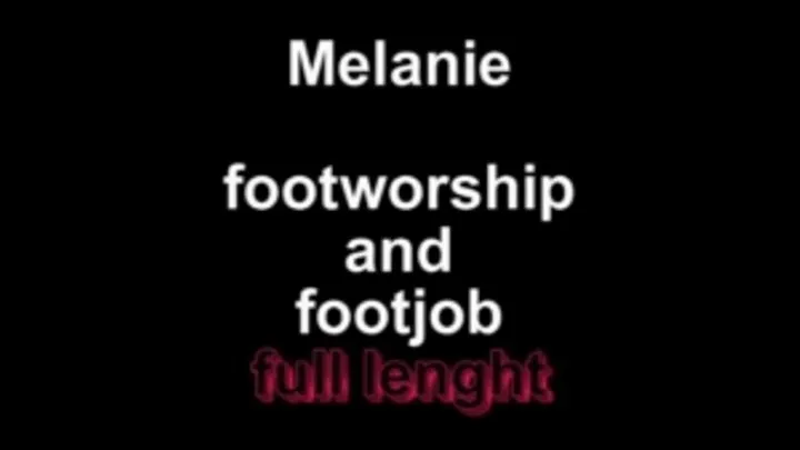 Melanie footworship and footjob ** lenght!***