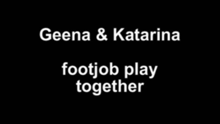 Geena and Katarina footjob play together