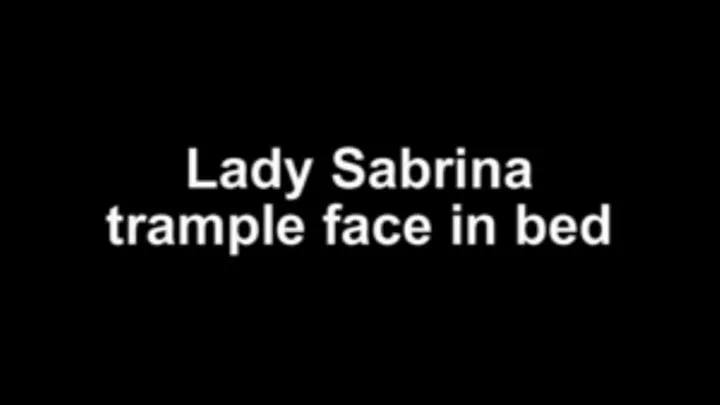 Lady Sabrina trample face in bed