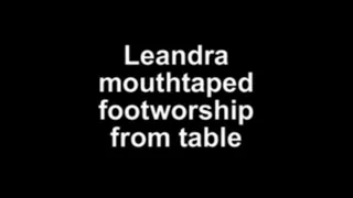 Leandra mouthtapet footworship from table