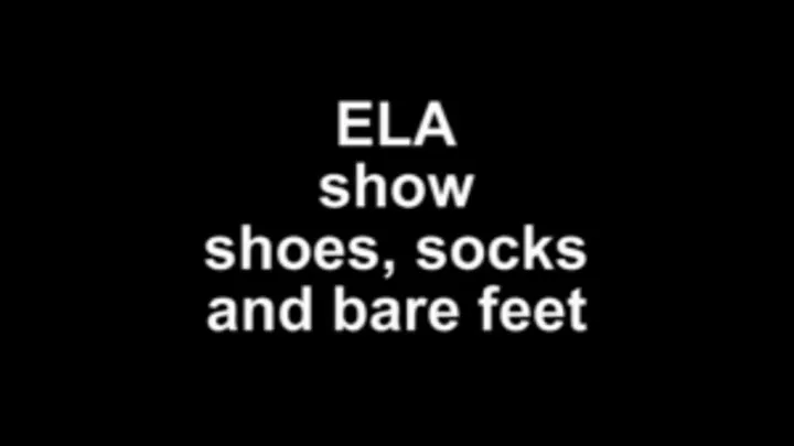 Ela show shoes, socks and bare feet