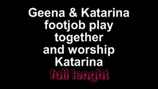 Geena and Katarina footjobplay together and worship Katarina ** lenght***