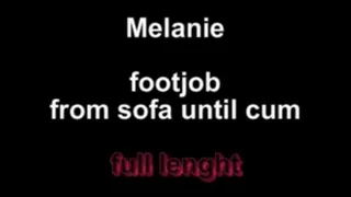 Melanie footjob from sofa ...until cum ** lenght**