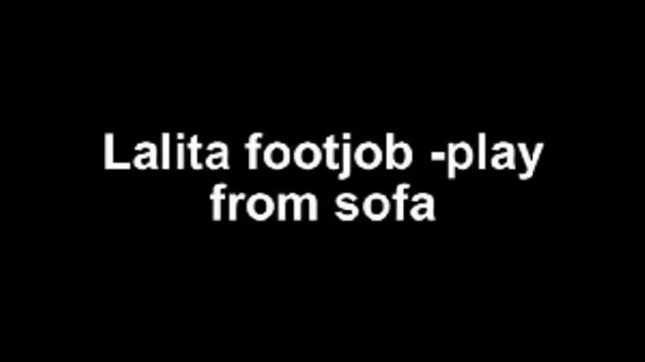 Lalita footjob-play from sofa