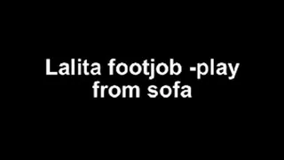 Lalita footjob-play from sofa