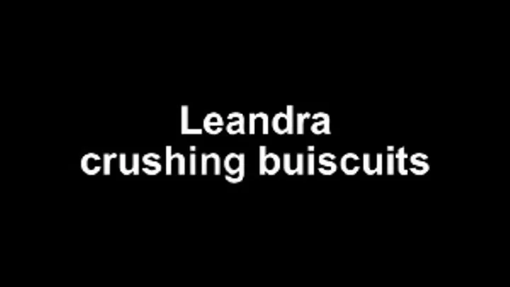 Leandra crushing buiscuit