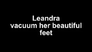 Leandra vacuum her beautiful feet