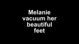 Melanie vacuum her beautiful feet