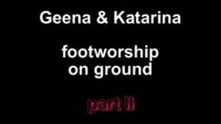 Geena and Katarina footworship on ground part II