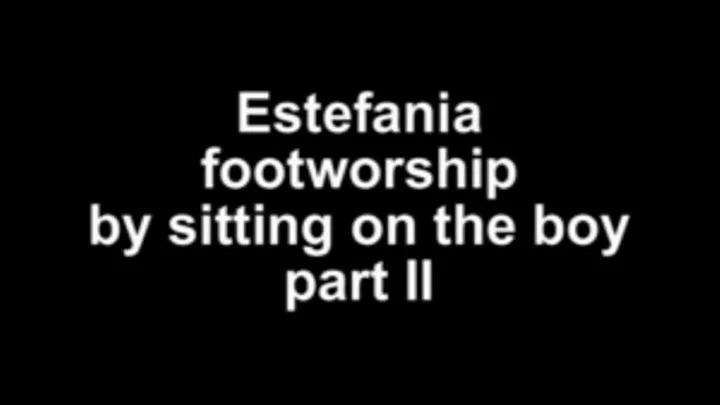 Estefania footworship by sitting on the boy part II