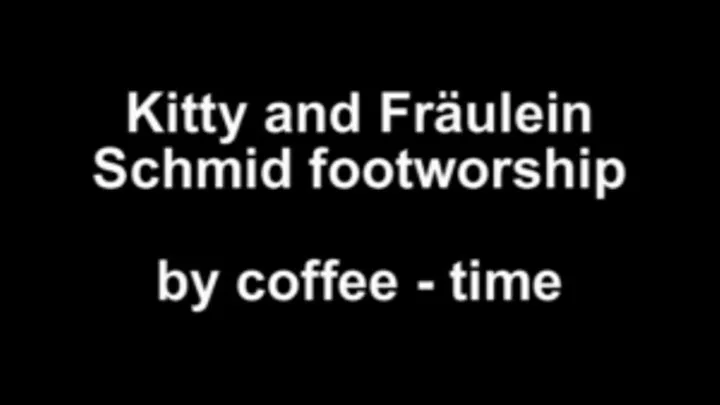 Kitty and Fräulein Schmidt footworship, ..by coffee time