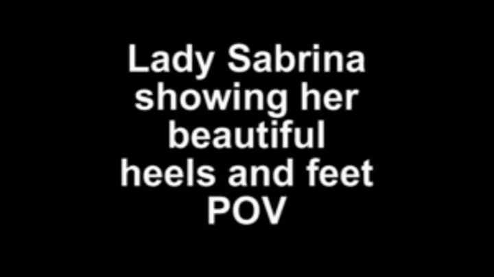 Lady Sabrina showing her beutiful heels and soles POV