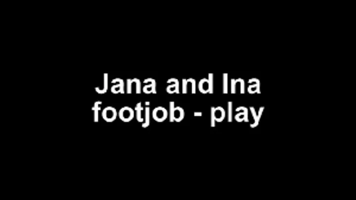 Jana and Ina footjob - play