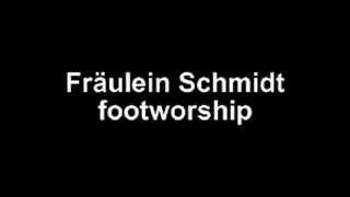 Fräulein Schmidt fottshow and footworship