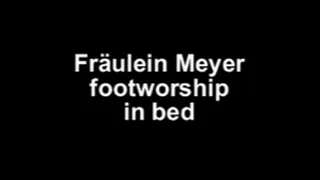 Fräulein Meyer footworship on bed