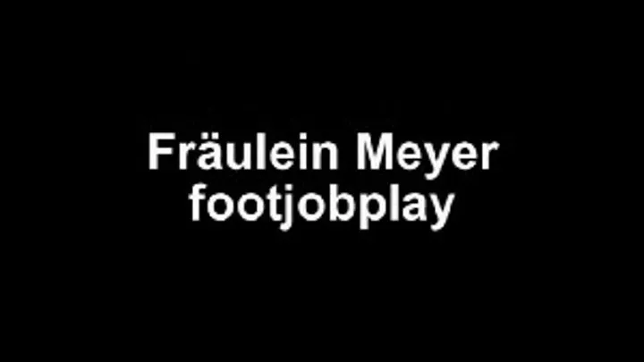 Fräulein Meyer footjob -play on bed