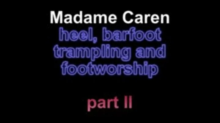 Madame Caren heel barefoot trampling and footworship ***part II***