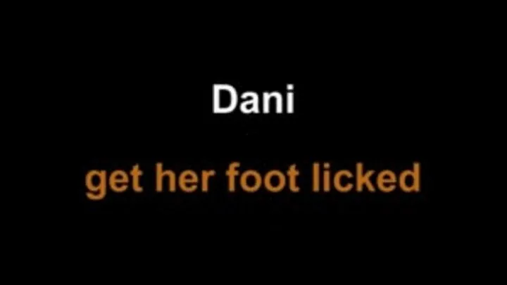 Dani get her foot licked