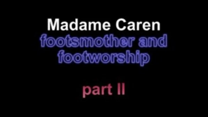 Madame Caren footsmoter and footworship ***part II***