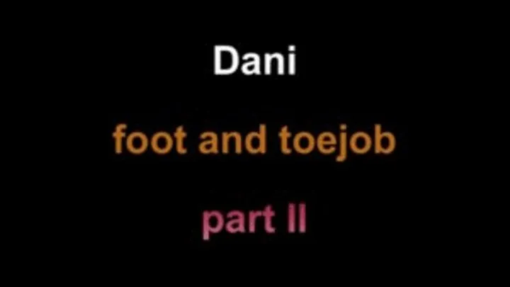 Dani foot and toejob ***part II***