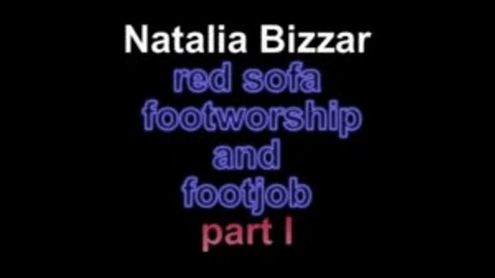 Natalia Bizzar red sofa footworship and footjob ***part I***