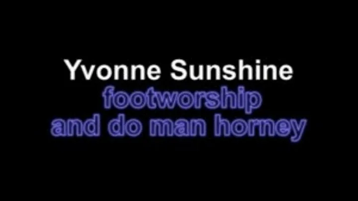 Yvonne sunshine footjob and do man horney