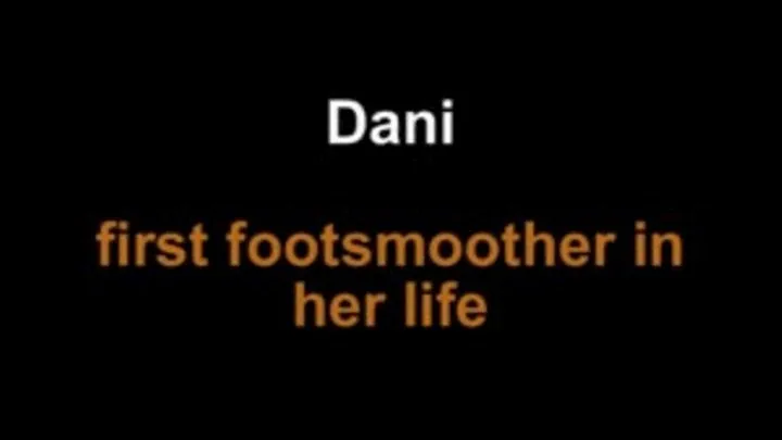 Dani first footsmother in her life