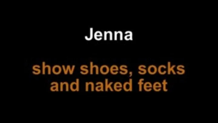 Jenna show shoes, socks and naked feet