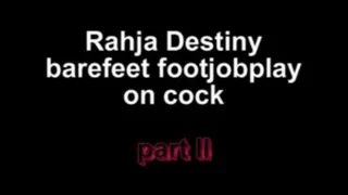 Rahja Destiny barefeet footjobplay on cock ***part II***