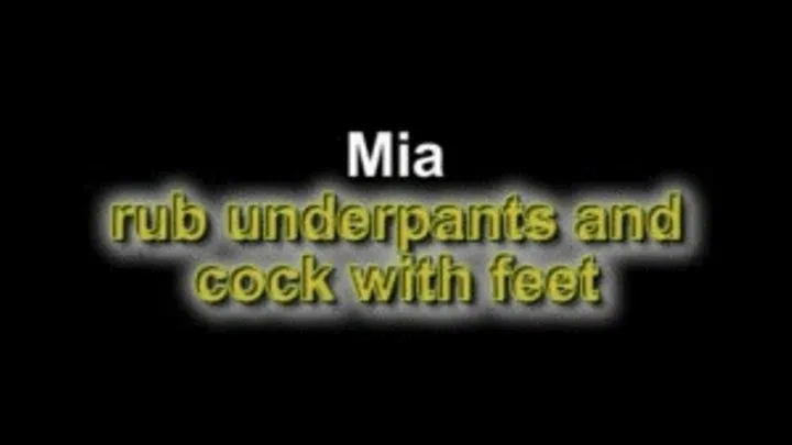 Mia rub underpants and cock with feet