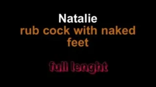 Natalie rub cock with naked feet ** lenght***