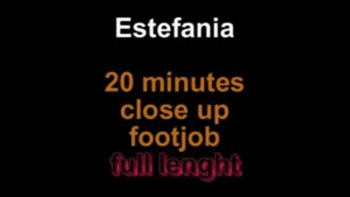 Estefania 20 mituses close up footjob *** full length***