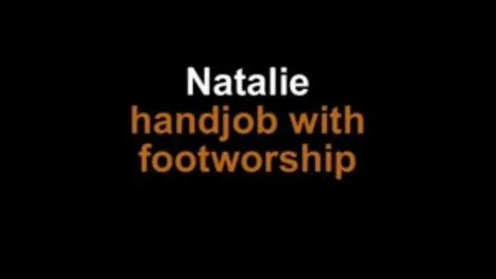 Natalie handjob with footworship