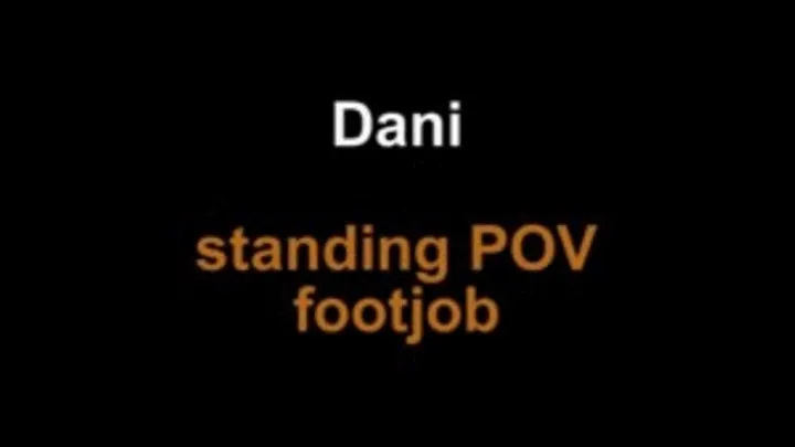 Dani standing POV footjob