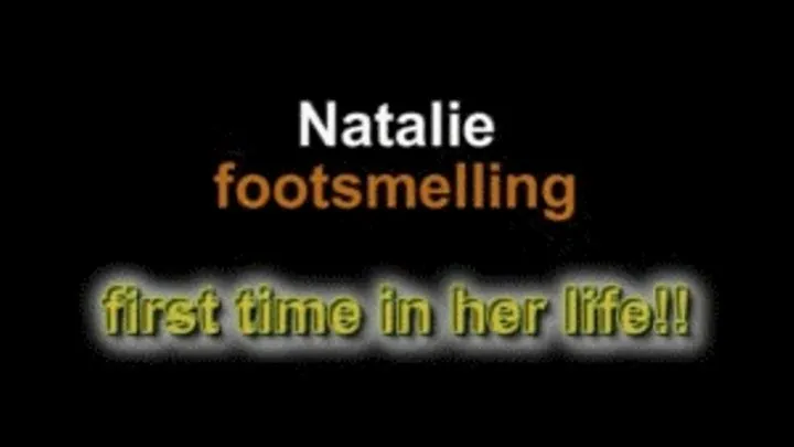 Natalie footsmelling first time in her life