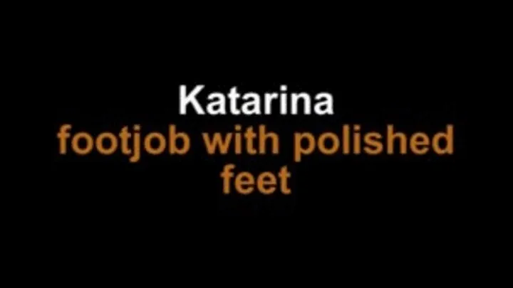 Katarina footjob with polished feet