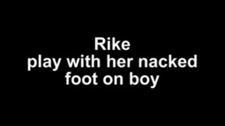 Rike play with her nacked foot on boy