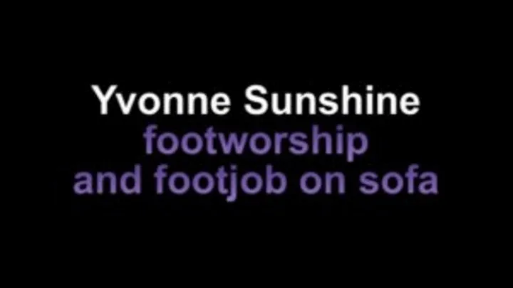 Yvonnne sunshine footworship and footjob on sofa