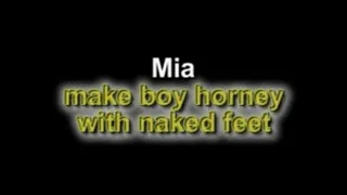 Mia make boy horney with naked feet