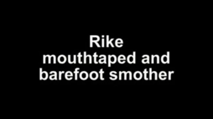 Rike mouthtaped and barfoot smother